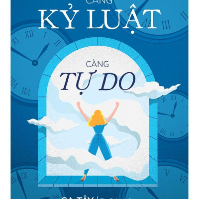 Càng Kỷ Luật, Càng Tự Do