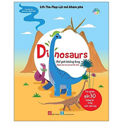 Lift-The-Flap - Lật Mở Khám Phá - Dinosaurs - Thế Giới Khủng Long