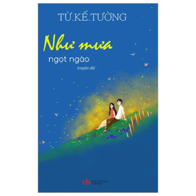 Như Mưa Ngọt Ngào - Từ Kế Tường - NXB Văn Học