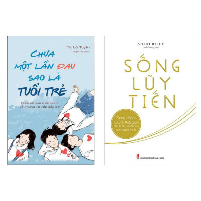 ComBo 2 Cuốn: Chưa Một Lần Đau Sao Là Tuổi Trẻ + Sống Lũy Tiến