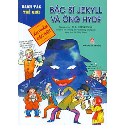 Danh Tác Thế Giới - Bác Sĩ Jekyll Và Ông Hyde
