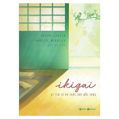 Sách - Ikigai - Đi Tìm Lý Do Thức Dậy Mỗi Sáng