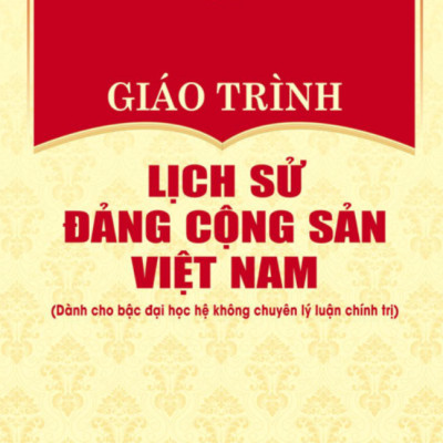Sách - Giáo Trình Lịch Sử Đảng Cộng Sản Việt Nam (Dành Cho Bậc Đại Học Hệ Không Chuyên Lý Luận Chính Trị)