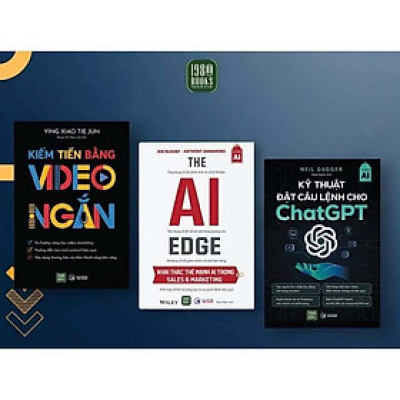Sách - The AI Edge + Kiếm Tiền Bằng Video Ngắn + Kỹ Thuật Đặt Câu Lệnh Cho Chat GPT - Combo 3 Cuốn - 1980 Books