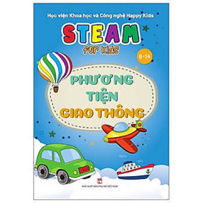 Steam for kids - Phương tiện giao thông - 6 -14 tuổi