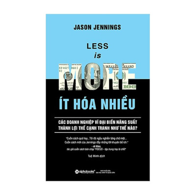 Combo Sách Tư Duy - Kỹ Năng Sống : Less Is More - Ít Hóa Nhiều + Chúng Ta Quyết Định Như Thế Nào? 