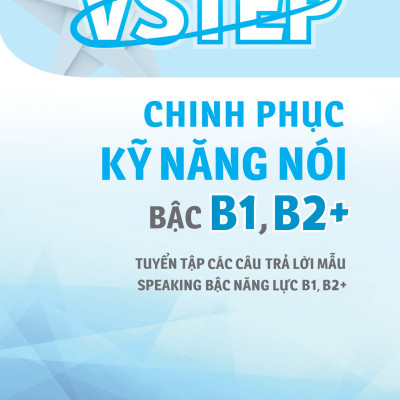 Vstep - Chinh Phục Kỹ Năng Nói Bậc B1, B2+ 
 (MGB)