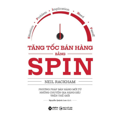 Tăng tốc bán hàng bằng SPIN - Neil Rackham - NXB Lao động Xã hội