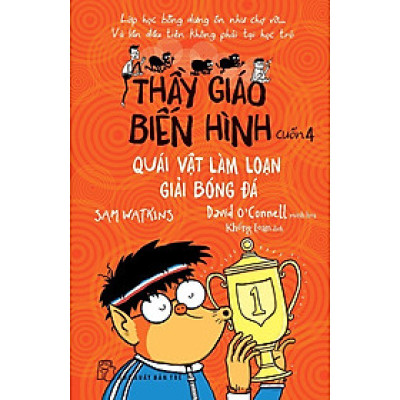 Thầy Giáo Biến Hình 04 - Quái Vật Làm Loạn Giải Bóng Đá _TRE