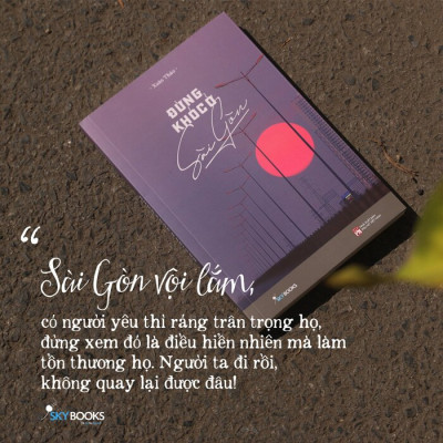 Sách Skybooks - Đừng Khóc Ở Sài Gòn (Tặng Bookmark)