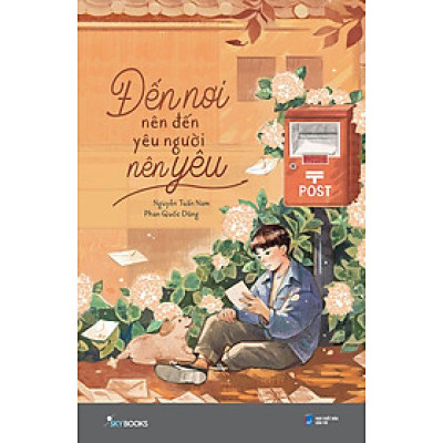 Đến Nơi Nên Đến, Yêu Người Nên Yêu