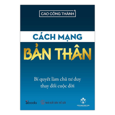 CÁCH MẠNG BẢN THÂN - Cao Công Thành