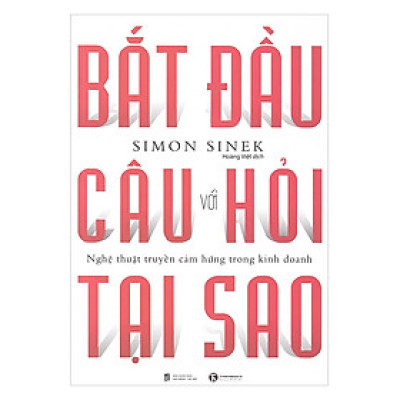 Bắt Đầu Với Câu Hỏi Tại Sao?