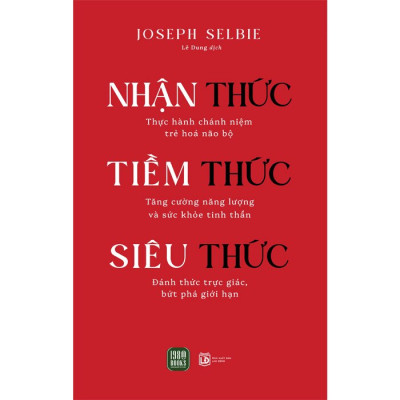 Nhận Thức - Tiềm Thức - Siêu Thức