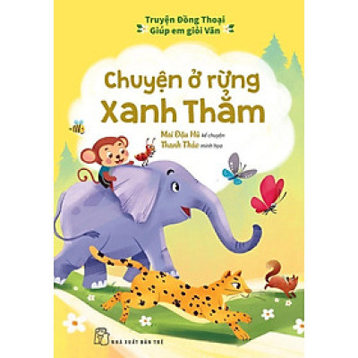 Truyện Đồng Thoại - Giúp Em Giỏi Văn: Chuyện Ở Rừng Xanh Thẳm - Bản Quyền