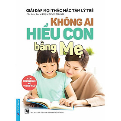 Sách - Không Ai Hiểu Con Bằng Mẹ