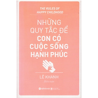 Những quy tắc để con có cuộc sống hạnh phúc