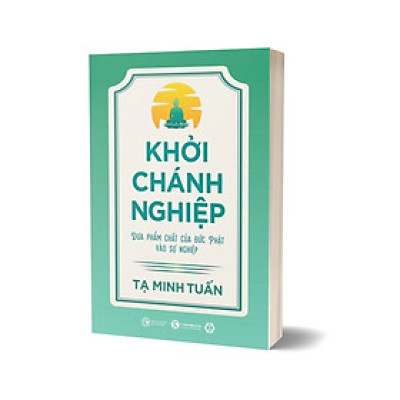 Khởi Chánh Nghiệp: Đưa Phẩm Chất Của Đức Phật Vào Sự Nghiệp