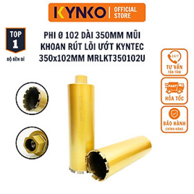 Ø 102 dài 350MM 350x102MM Mũi khoan rút lõi bê tông ướt KYNKO KYNTEC đường kính MRLKT350102U chính hãng