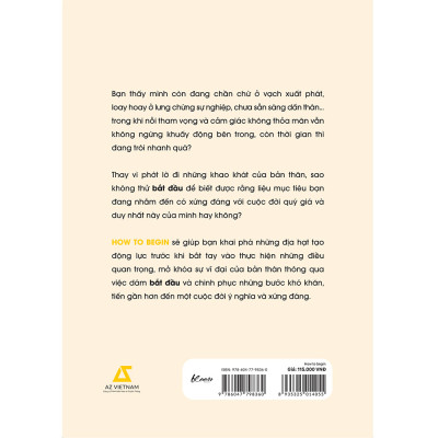 How To Begin - Bắt Đầu Làm Điều Gì Đó Có Ý Nghĩa - Michael Bungay Stanier - Phương Hoa dịch - (bìa mềm)