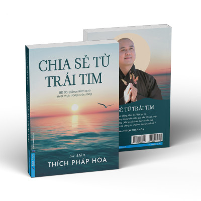 Chia Sẻ Từ Trái Tim (Thích Pháp Hòa) - 50 Bài Giảng Nhân Quả Thiết Thực Trong Cuộc Sống