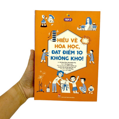 Hiểu Về Hóa Học, Đạt Điểm 10 Không Khó! - Tập 2
