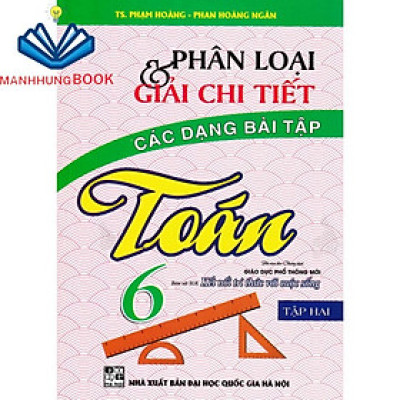 Sách - Phân Loại Và Giải Chi Tiết Các Dạng Bài Tập Toán Lớp 6 Tập 2 (Bám Sát SGK Kết Nối Tri Thức Với Cuộc Sống)