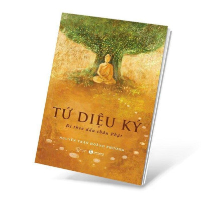 Sách - Tứ Diệu Ký - Đi Theo Dấu Chân Phật - Thái Hà Books