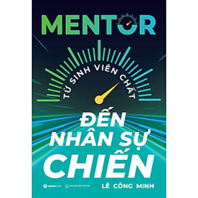 Mentor - Từ sinh viên chất đến nhân sự chiến