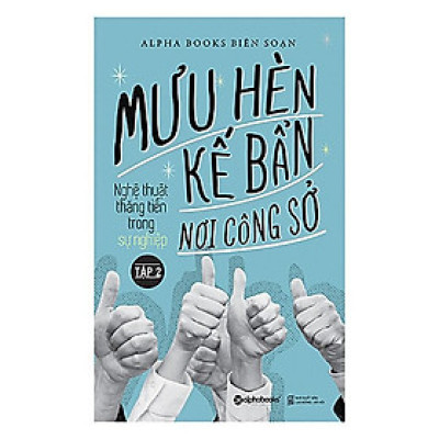 Sách Mưu Hèn Kế Bẩn Nơi Công Sở - Tập 2 - Alphabooks - BẢN QUYỀN
