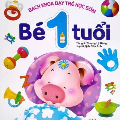 Bách Khoa Dạy Trẻ Học Sớm - Bé 1 Tuổi