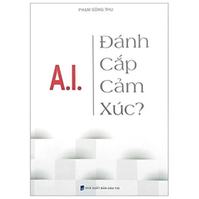 Sách - A.l Đánh cắp cảm xúc - Phạm Sông Thu - NXB Dân Trí