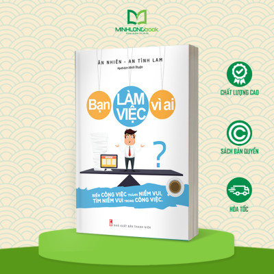 Sách: Bạn Làm Việc Vì Ai? (B75)