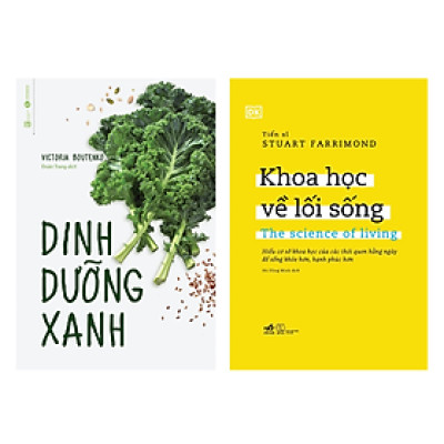Combo 2 Cuốn Sách Sống Khỏe: Khoa Học Về Lối Sống - The Science Of Living (Bìa cứng) nn + Dinh Dưỡng Xanh th