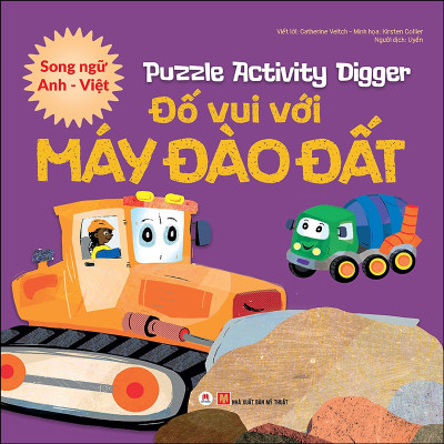 Sách- Song Ngữ Anh Việt, Đố Vui Với Máy Đào Đất Puzzle Activity - Digger (Tái bản 2021)- 2HBooks