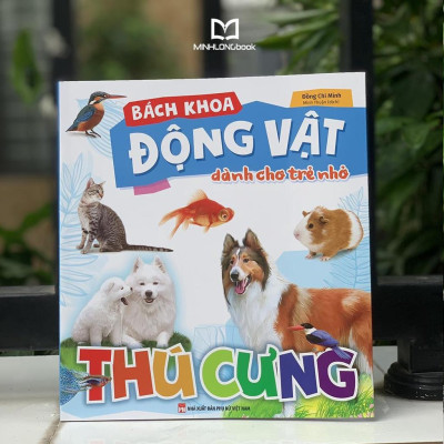Sách: Bách Khoa Động Vật Dành Cho Trẻ Nhỏ - Thú Cưng - TSTN