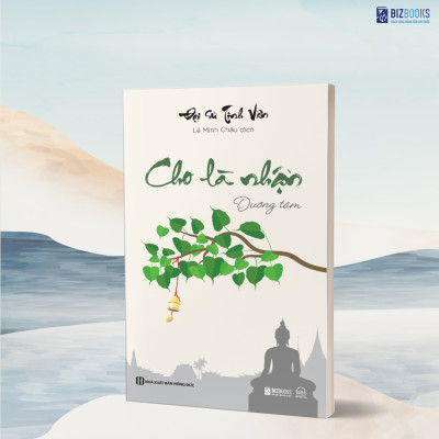 Combo 4 Cuốn Sách : Cho Là Nhận - Tâm Thanh Tĩnh, Đời Ắt An Yên - Đại Sư Tinh Vân