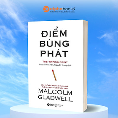 Cuốn sách Malcolm Gladwell: The Tipping Point - Điểm Bùng Phát ( Sách Kỹ Năng Sống / Kỹ Năng Tư Duy )