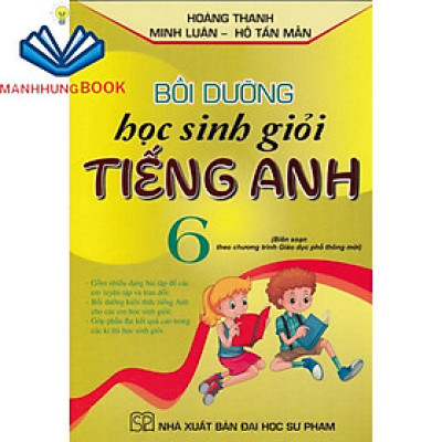 Sách - Bồi Dưỡng Học Sinh Giỏi Tiếng Anh Lớp 6 ( Biên Soạn Theo Chương Trình GDPT Mới )