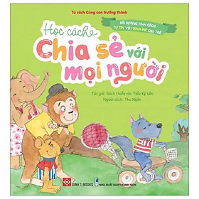 Bồi Dưỡng Tính Cách Tự Tin Và Mạnh Mẽ Cho Trẻ - Học Cách Chia Sẻ Với Mọi Người