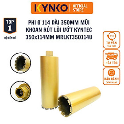 Ø 114 dài 350MM 350x114MM Mũi khoan rút lõi bê tông ướt KYNKO KYNTEC đường kính MRLKT350114U chính hãng