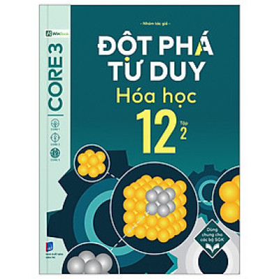 Sách - Đột Phá Tư Duy Hóa Học 12 - Tập 2 - Nhóm Tác Giả - Nhà xuất bản Dân Trí - WinBooks