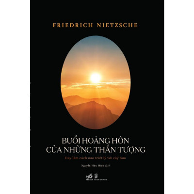 Combo  2 cuốn sách: Buổi hoàng hôn của những thần tượng + Schopenhauer Nhà giáo dục (Friedrich Nietzsche)