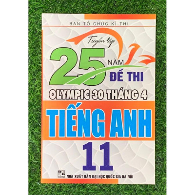 Sách-Tuyển Tập 25 Năm Đề Thi Olympic 30 Tháng 4 Tiếng Anh 11 (HA-MK1)