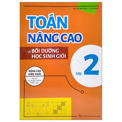 Toán Nâng Cao Và Bồi Dưỡng Học Sinh Giỏi Lớp 1 + Lớp 2 + Lớp 3 (Nâng Cao Kiến Thức Ngoài Chương Trình Lên Lớp)