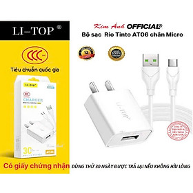 Bộ sạc Rio Tinto Li-Top AT06 5V- 2A chân Micro, đạt chứng nhận 3C tiêu chuẩn quốc gia, bảo hành hàng chính hãng 12 tháng
