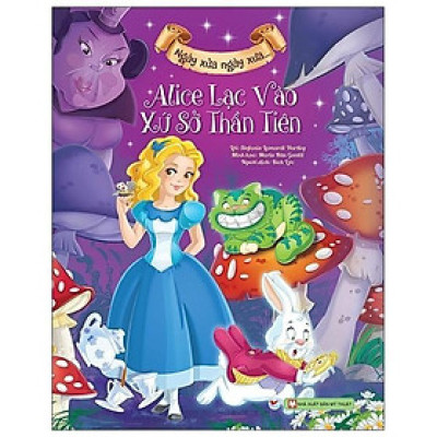 Sách - Truyện Song Ngữ Anh Việt - Ngày Xửa Ngày Xưa - Alice Lạc Vào Xứ Sở Thần Tiên - Tân Việt Books