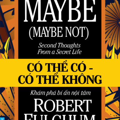 Có Thể Có - Có Thể Không (Tái Bản Từ Quyển: Nội Tâm Bí Ẩn)