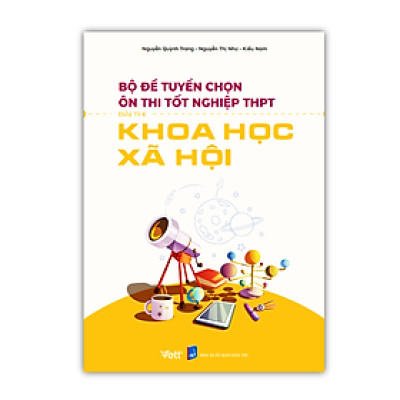 Sách - Bộ đề tuyển chọn ôn thi tốt nghiệp THPT bài thi Khoa học xã hội 2023