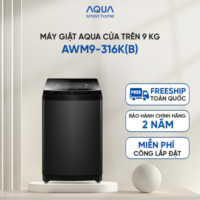 Máy giặt Aqua 9 kg AWM9-316K(B) - Bảo hành 2 năm - Hỗ trợ lắp đặt - Hàng chính hãng